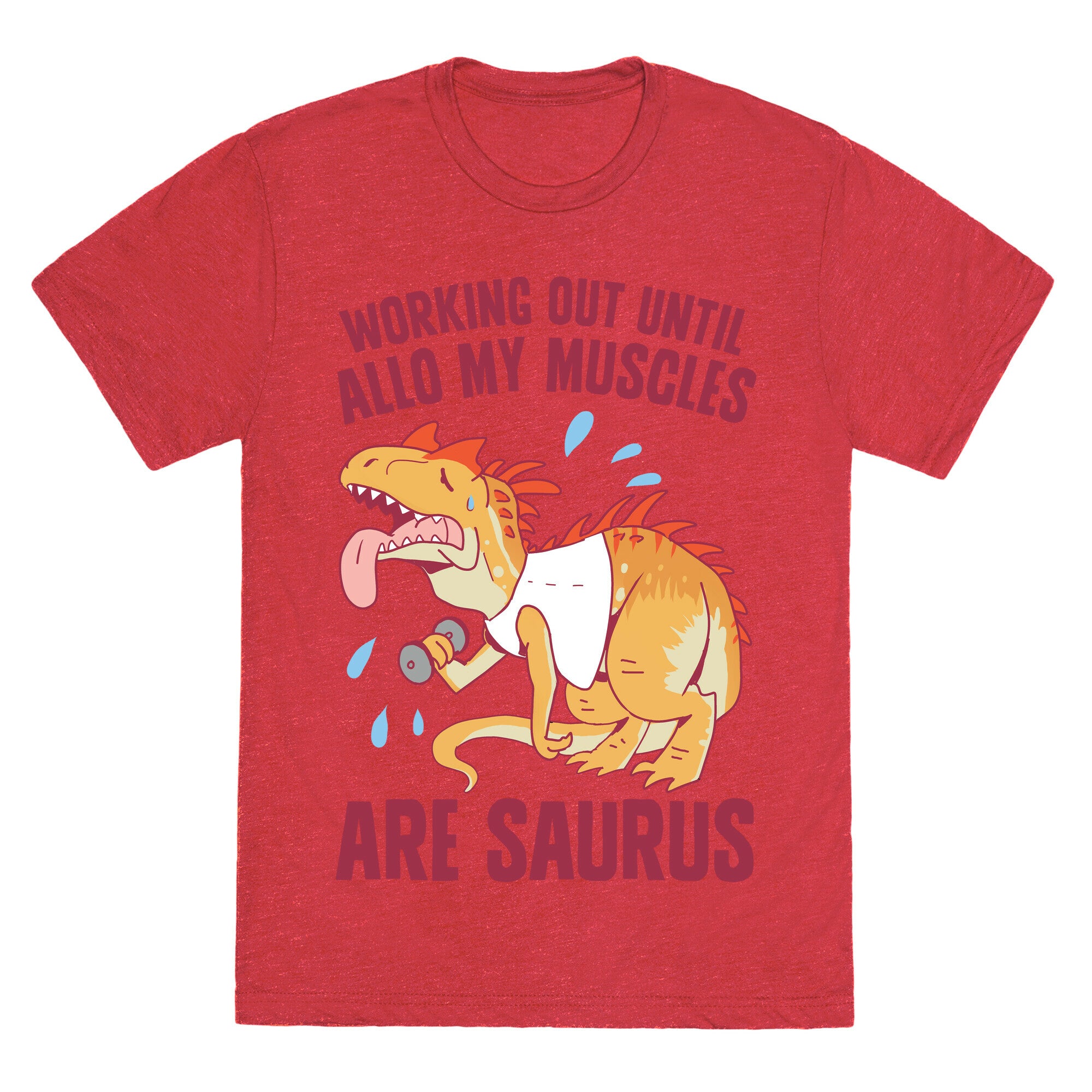 Working Out Until Allo My Muscles Are Saurus Unisex Triblend Tee